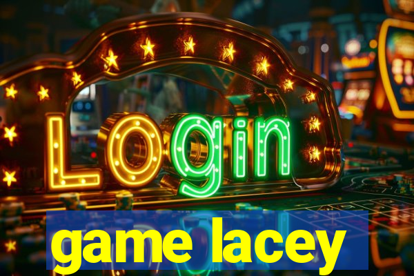 game lacey